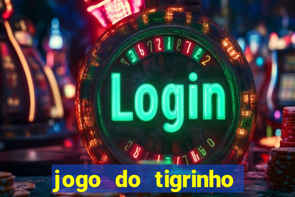 jogo do tigrinho na casa chinesa